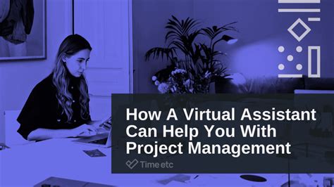 How A Virtual Assistant Can Help You With Project Management Time Etc