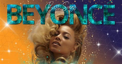 Best Beyonc Songs Of All Time Music Grotto