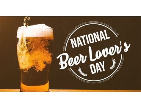 National Beer Lovers Day Date History Celebrations