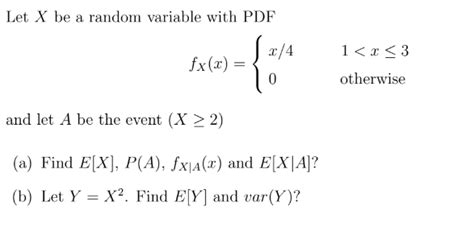 Solved Let X Be A Random Variable With Pdf Fx X X