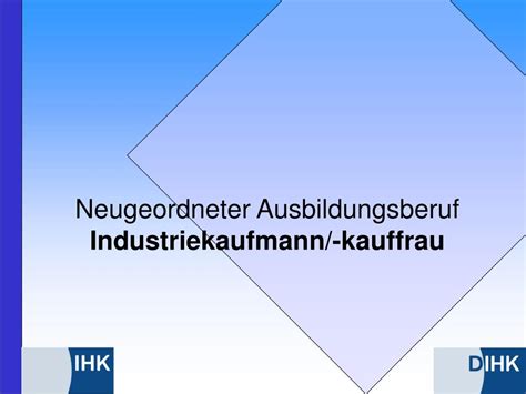 PPT Neugeordneter Ausbildungsberuf Industriekaufmann Kauffrau