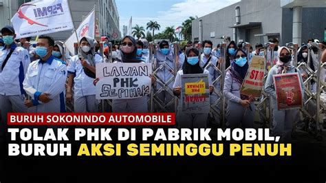 Tolak Phk Di Pabrik Mobil Sokonindo Buruh Unjuk Rasa Seminggu Penuh