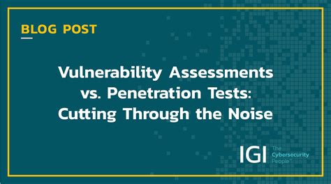 Vulnerability Assessment vs. Penetration Test: Cutting Through the Noise