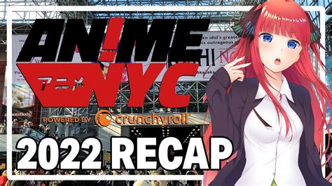 Anime Nyc 2022 Recap Youtube