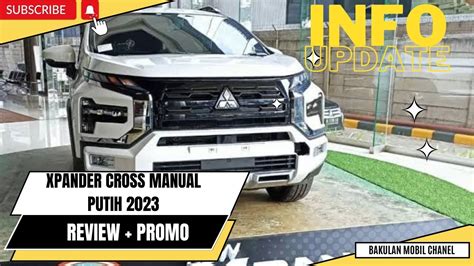 Ini Harga Diskon Terbaru Xpander Cross Manual Putih Tahun 2023