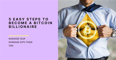 How To Become A Bitcoin Billionaire In 5 Easy Steps By Rogers Mayaka Coinmonks Medium