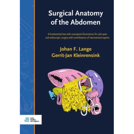 Surgical Anatomy Of The Abdomen A Fundamental Text With Conceptual