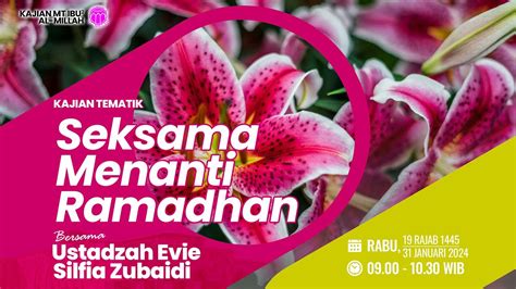 Kajian Tematik Seksama Menanti Ramadhan Bersama Ustadzah Evie