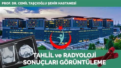 Cemil Taşcıoğlu Şehir Hastanesi Tahlil ve Radyoloji Sonuçları Sonuç