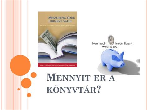 PPT Mennyit ér a könyvtár PowerPoint Presentation free download