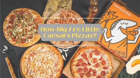 How Big Are Little Caesars Pizzas? Why You Should Know - Nuchspizza