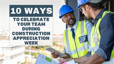 Construction Appreciation Week 2023 10 Ways You Can Celebrate — Costos