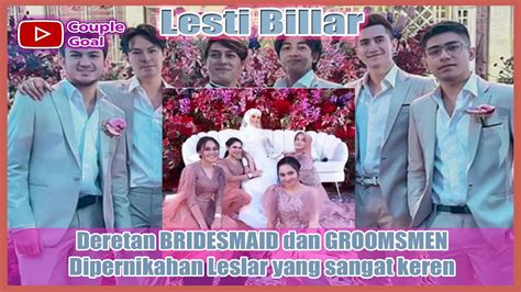 Deretan BRIDESMAID Dan GROOMSMEN Di Pernikahan Leslar Yang Sangat Keren