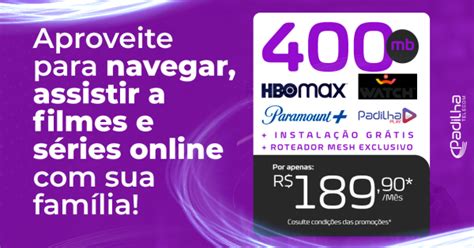 Internet Fibra 400mb Hbo Max Watch Paramount Padilha Play 189