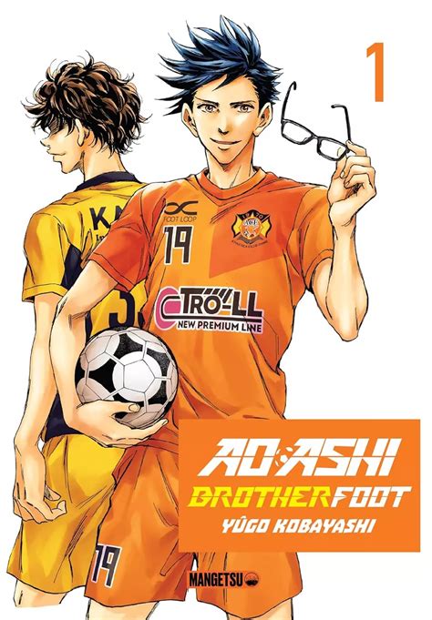 Critique Vol 1 Ao Ashi Brotherfoot Manga Manga News