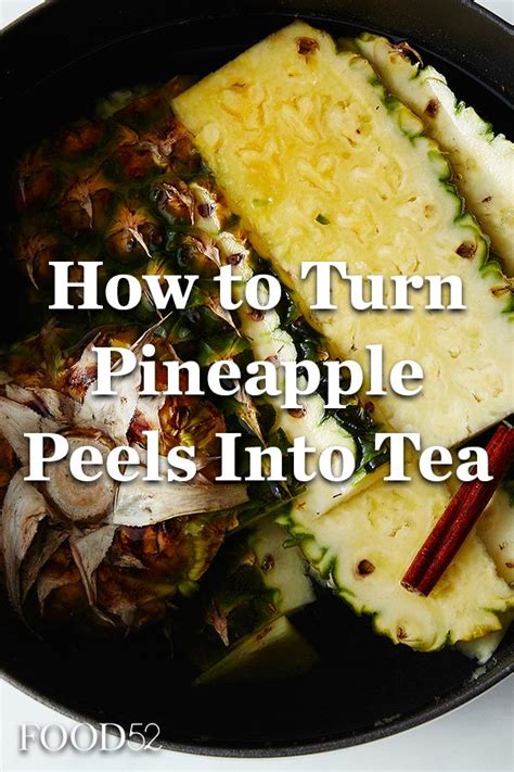 Stop Tossing Your Pineapple Peels Turn Them Into Tea Instead Ginger Recipes Ginger Tea