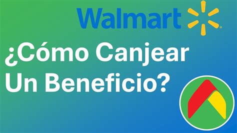 Cómo Canjear Un Beneficio Del Programa Suma Beneficios De Walmart y