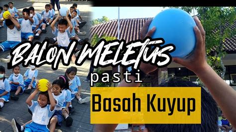 Lomba Balon Air Jeda Pts Di Sd Negeri Dauh Puri Part Youtube