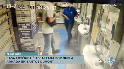 Flagrante casa lotérica é assaltada por dupla armada em Santos Dumont