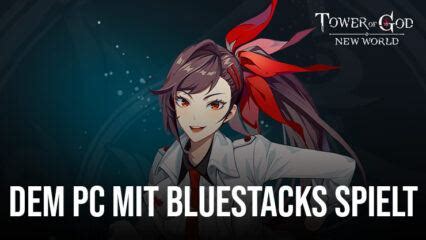 Tower Of God New World Neueste Blogs BlueStacks