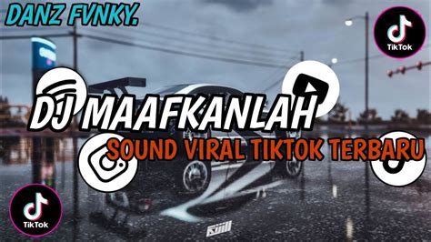 DJ MAAFKANLAH REZA RE BOOTLEG SOUND VIRAL TIKTOK TERBARU YouTube