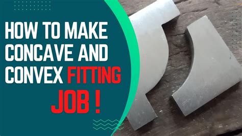 How To Make Concave And Convex Fitting Job उत्तल और अवतल फिटिंग जॉब