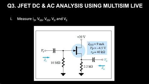 Solved Q3 Jfet Dc And Ac Analysis Using Multisim Live I