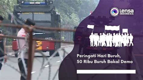 Peringati Hari Buruh Ribu Buruh Bakal Demo Youtube