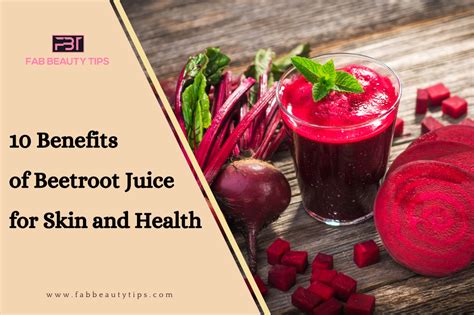 Benefits Of Beetroot Juice For Skin And Health Fab Beauty Tips