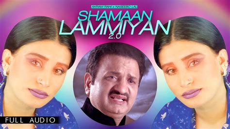 Akram Rahi X Naseebo Lal Shamaan Lammiyan Official Audio Youtube