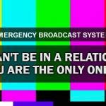 Emergency Broadcast System No Relationship If Only One Meme Generator ...