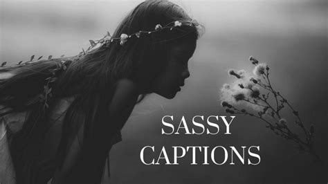 30 Best Sassy Captions For Your Instagram My Selfie Captions