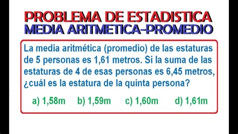 El Promedio De La Estatura De Personas Problema De Estad Stica Youtube