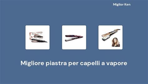 49 Migliore Piastra Per Capelli A Vapore In 2022 Basato Su 534 Recensioni