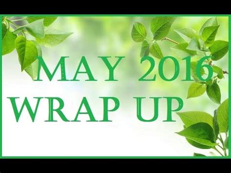 May 2016 Wrap Up YouTube