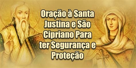 Ora O Santa Justina E S O Cipriano Para Ter Seguran A E Prote O