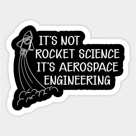 It S Not Rocket Science It S Aero Space Engineering Sticker On A White