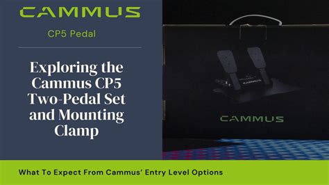 Exploring The Cammus CP5 Two Pedal Set And Mounting Clamp Sim Racing