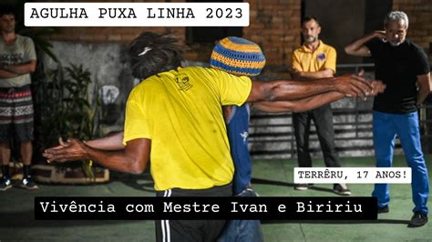 Agulha Puxa Linha 2023 Capoeira Angola De Mestre Ivan De Santo Amaro