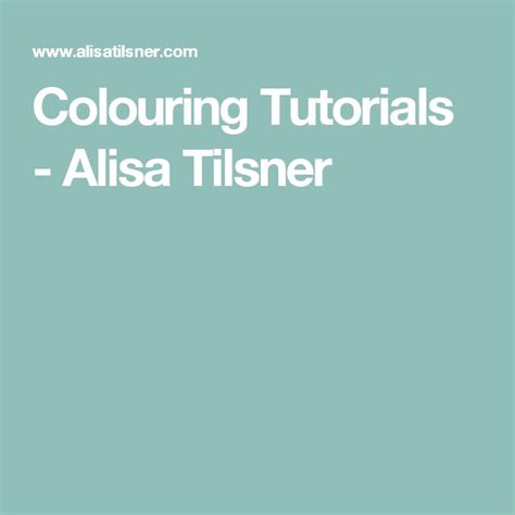 Colouring Tutorials Alisa Tilsner Coloring Tutorial Tutorial Card