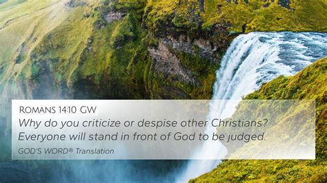 Romans 14:10 GW 4K Wallpaper - Why do you criticize or despise other