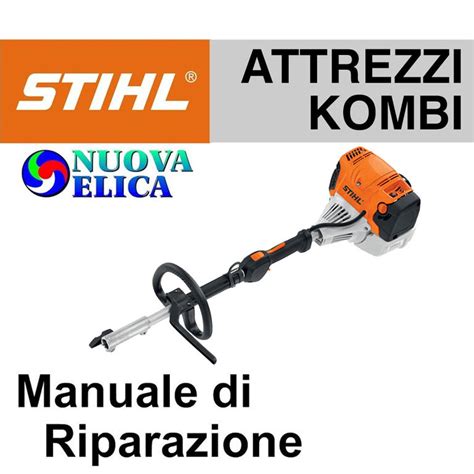 Manuale Di Riparazione Attrezzi Kombi Stihl Nuova Elica