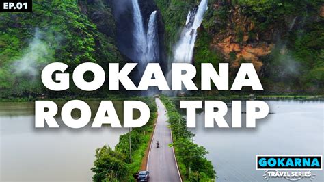 Gokarna Road Trip Jog Falls Bangalore To Gokarna Road Trip