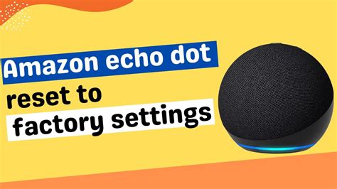 Amazon Echo Dot Reset To Factory Settings YouTube