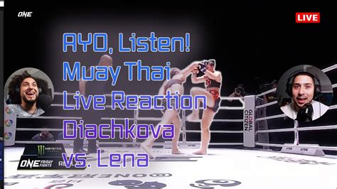 Ayo Listen Muay Thai Live Reaction Natalia Diachkova Vs Lena