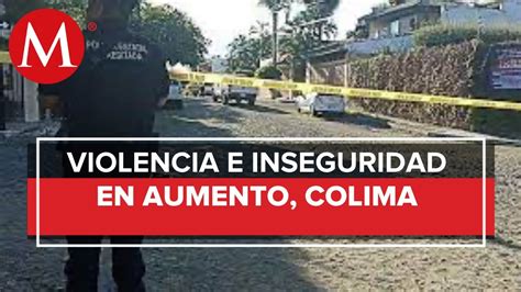 Jornada de violencia en Colima deja 7 personas muertas en un día YouTube