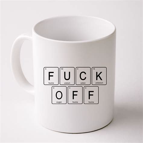 Fuck Off Funny Adult Humor Periodic Table Of Elements Coffee Mug TeeShirtPalace