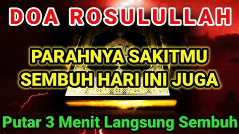 Doa Rosulullah Cukup Putar Menit Insyaallah S Kitmu Hilang Hari Ini