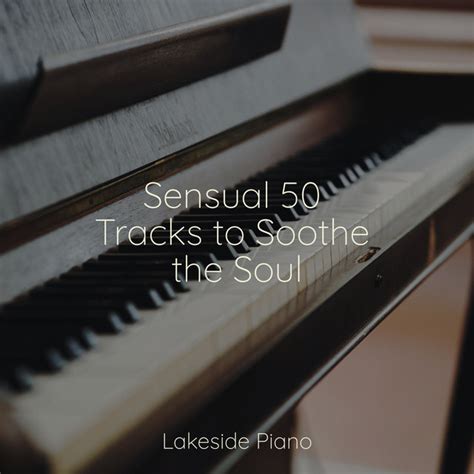 Sensual 50 Tracks To Soothe The Soul Album By Sd Spotify