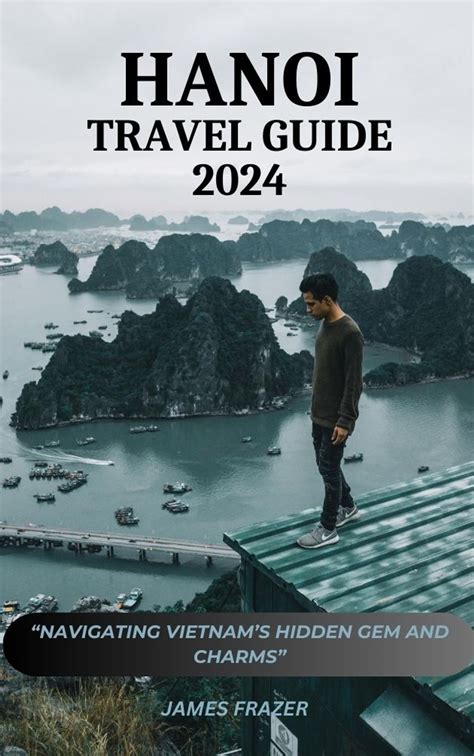 HANOI TRAVEL GUIDE 2024 eBook by James Frazer - EPUB | Rakuten Kobo